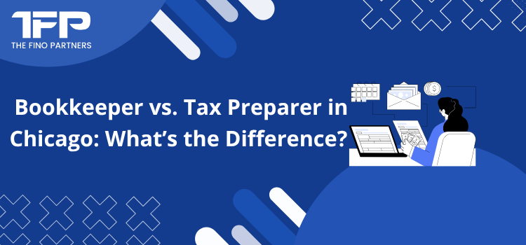 Bookkeeper vs. Tax Preparer in Chicago: What’s the Difference?